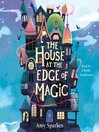 The House at the Edge of Magic